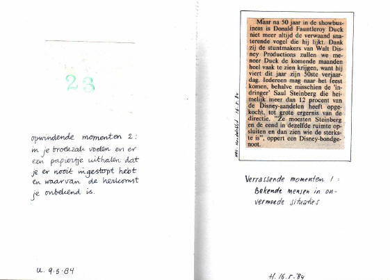 links zit een papiertje opgeplakt met het cijfer 23, en eronder de tekst: opwindende momenten 2: in je broekzak voelen en er een papiertje uithalen dat je er nooit ingestopt hebt en waarvan de herkomst je onbekend is - rechts: verrassende momenten 1: bekende mensen in onvermoede situaties (de tekenaar steinberg blijkt volgens een krantenstukje 12 procent van de disney-aandelen te hebben opgekocht)