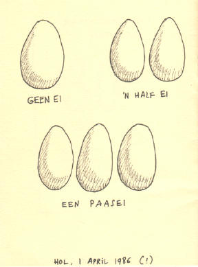 geen ei - 'n half ei - een paasei
