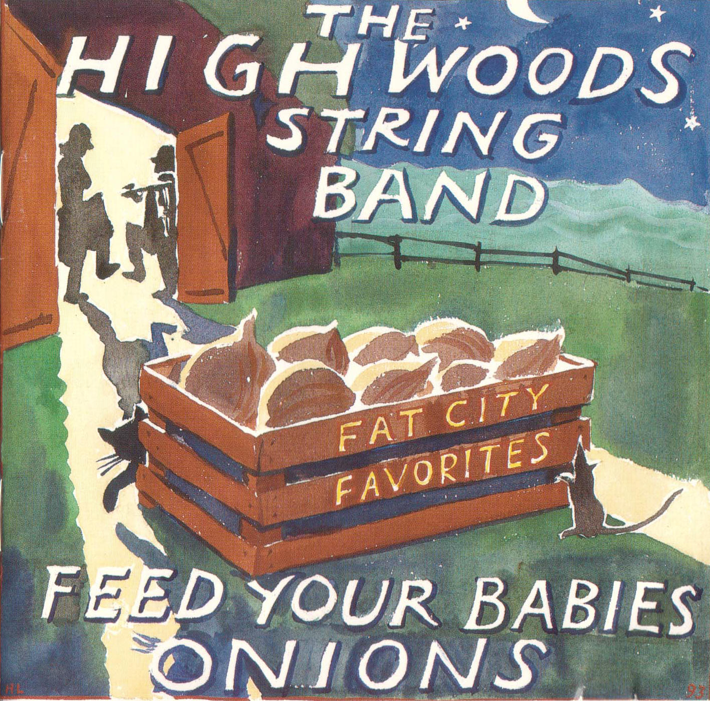 feed your babies onions (dan kun je ze 's nachts tenminste weervinden)...