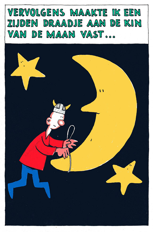 vervolgens maakte ik een zijden draadje aan de kin van de maan vast...