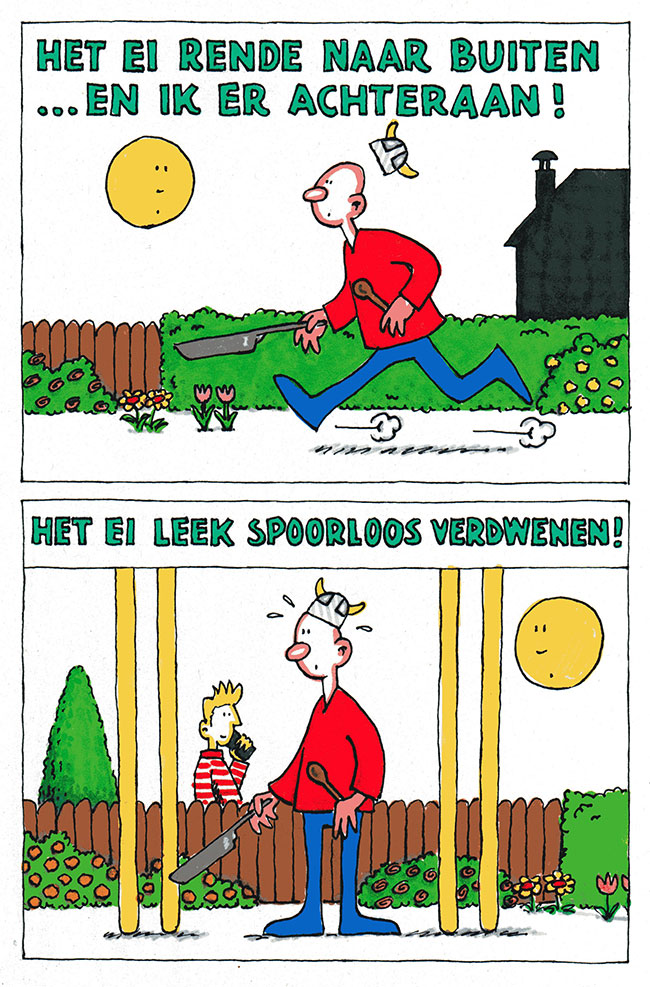 het ei rende naar buiten...