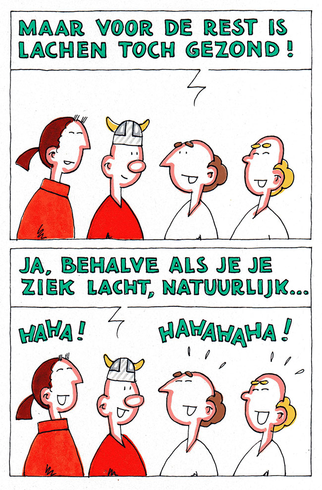 maar voor de rest is lachen toch gezond?