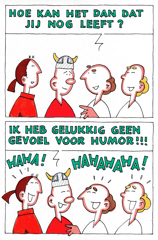 ik heb geen gevoel voor humor...