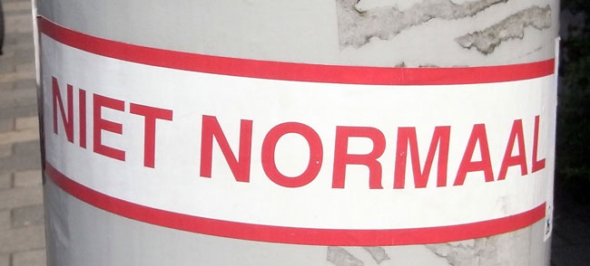 niet normaal... ok, en dan?