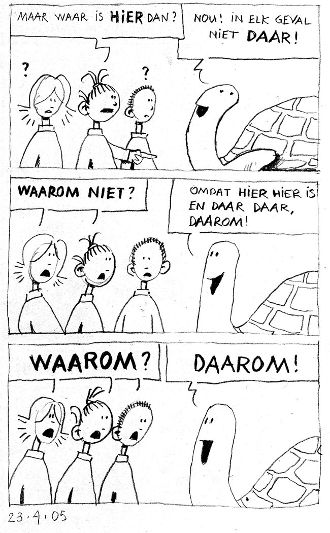 omdat hier hier is en daar daar...