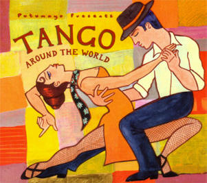 putumayo presents – tango around the world
