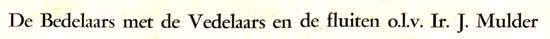 bedelaars en vedelaars...
