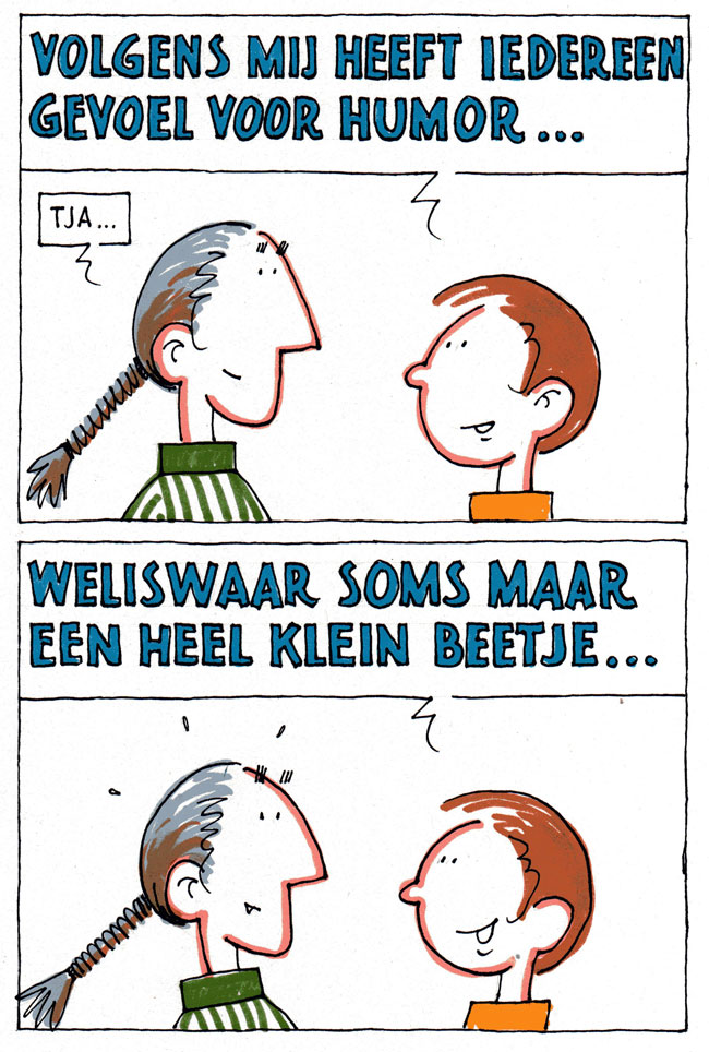 gevoel voor humor...