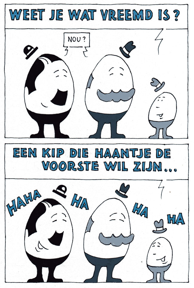 een kip die haantje de voorste wil zijn...
