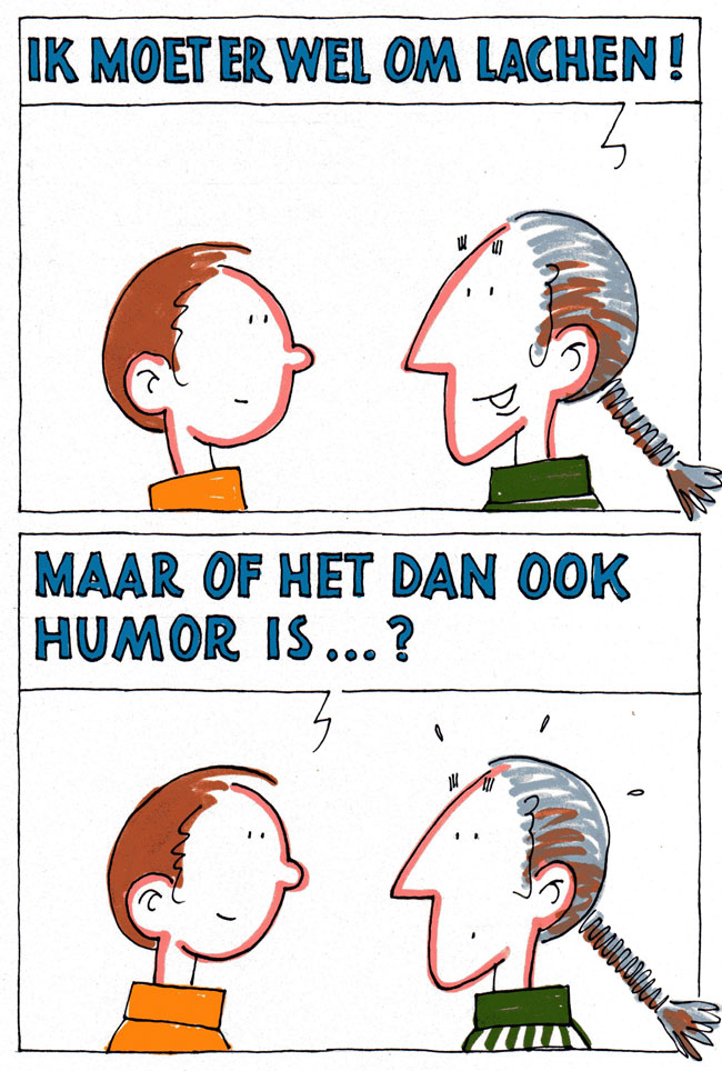 of het humor is?...