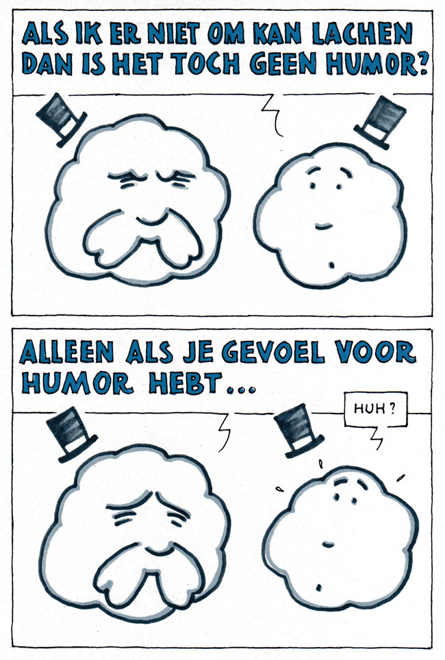 gevoel voor humor...