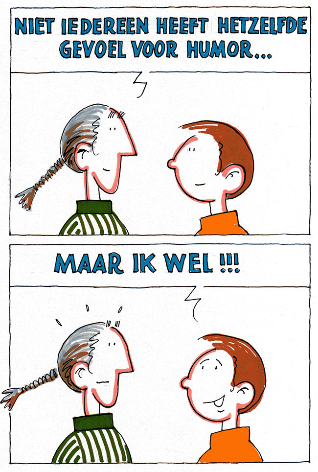 gevoel voor humor...