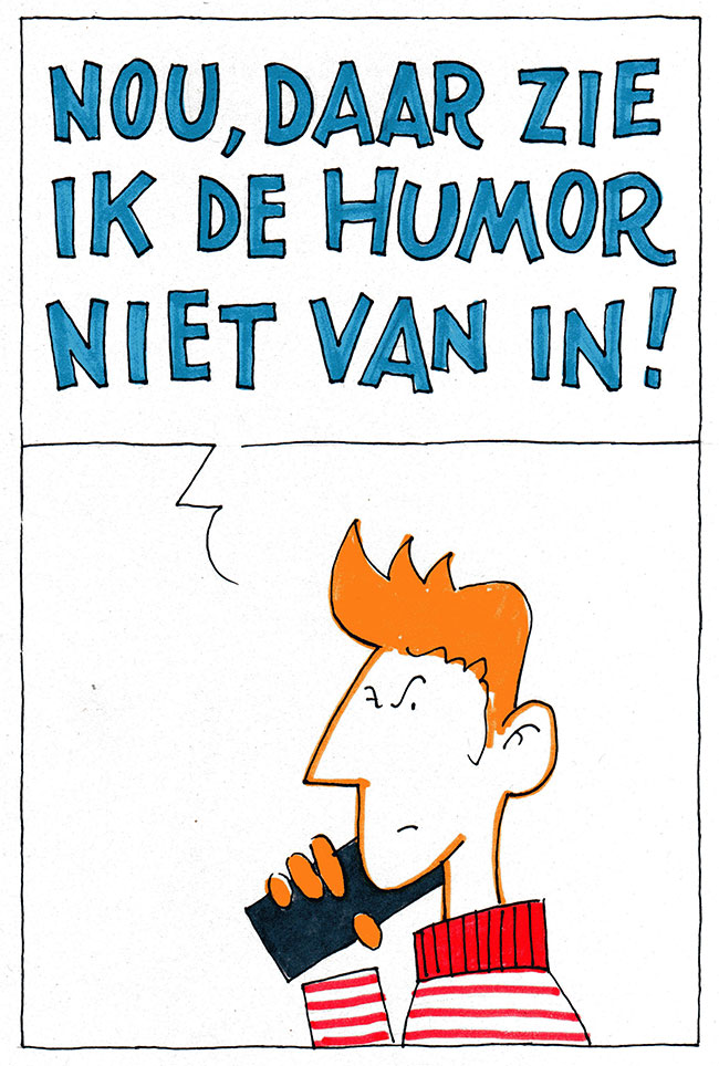 daar zie ik de humor niet van in...
