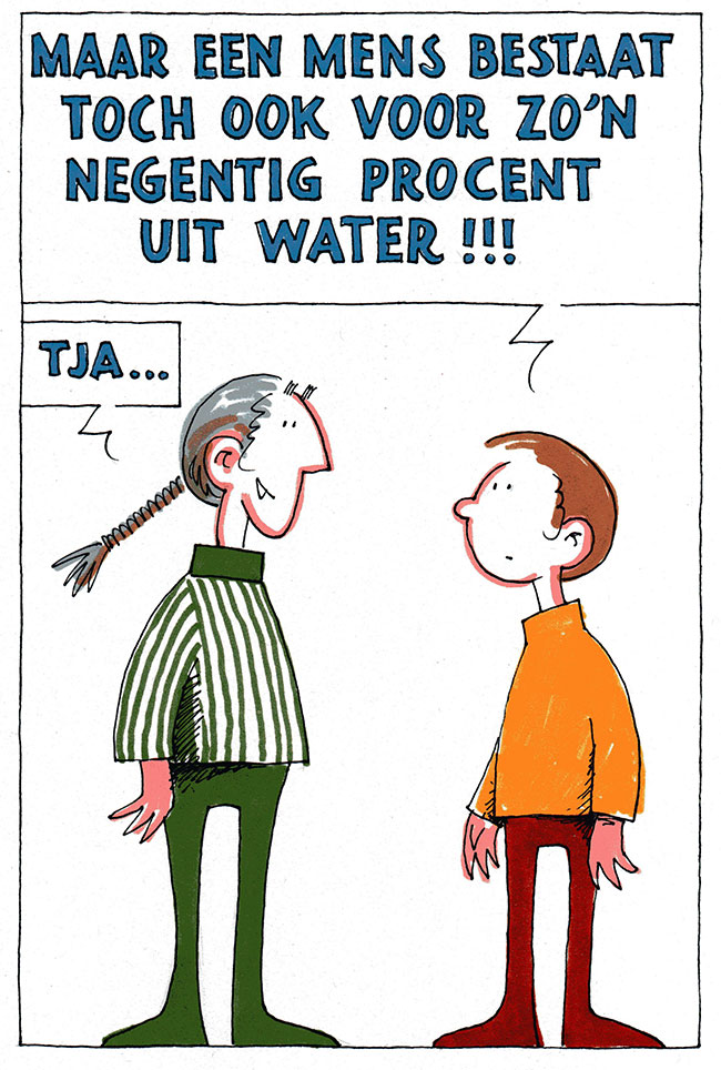 een mens bestaat voor negentig procent uit water...