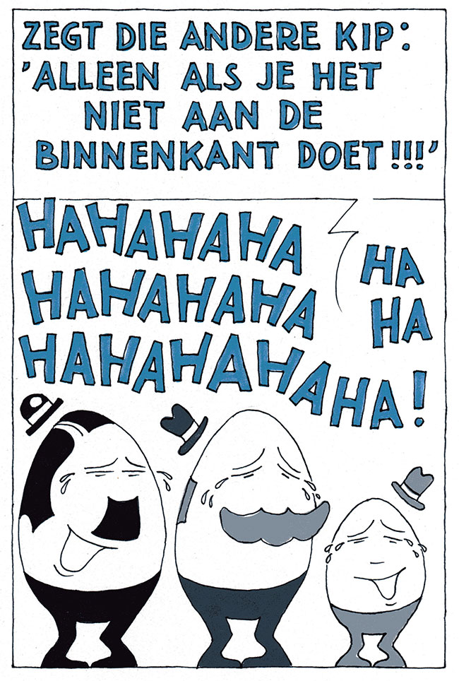 zegt die andere kip...