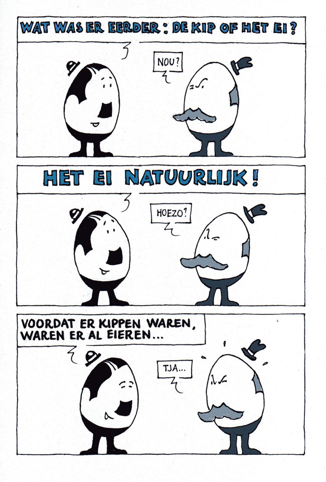 de kip of het ei...
