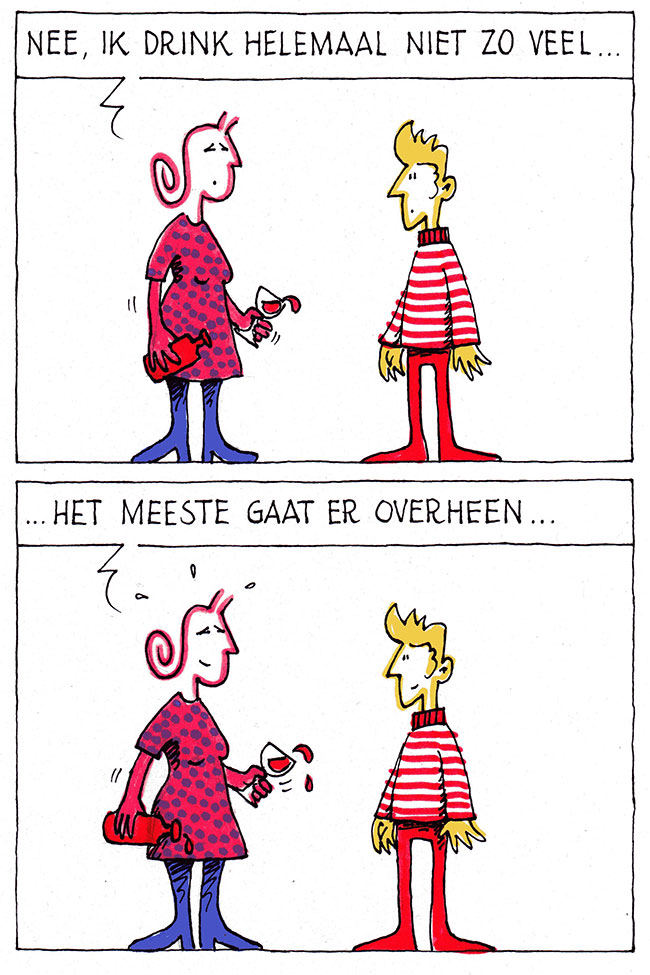 ik drink helemaal niet zoveel...
