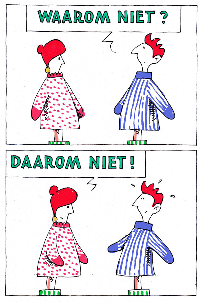 waarom niet? daarom niet!