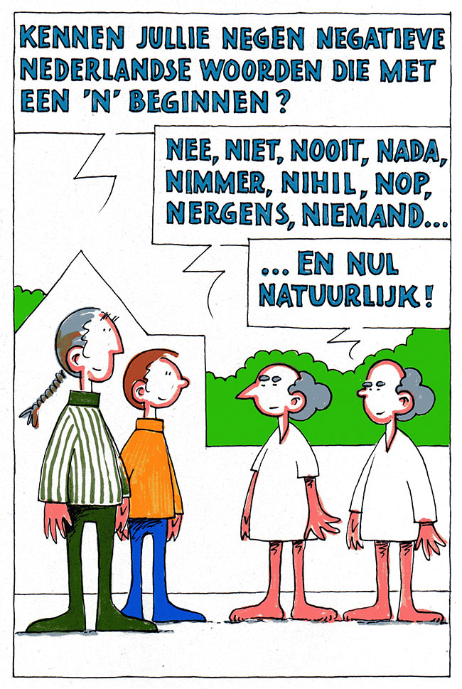 nee, nooit, niet,,,,