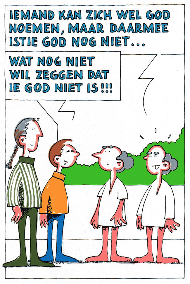 iemand kan zich god noemen, maar...