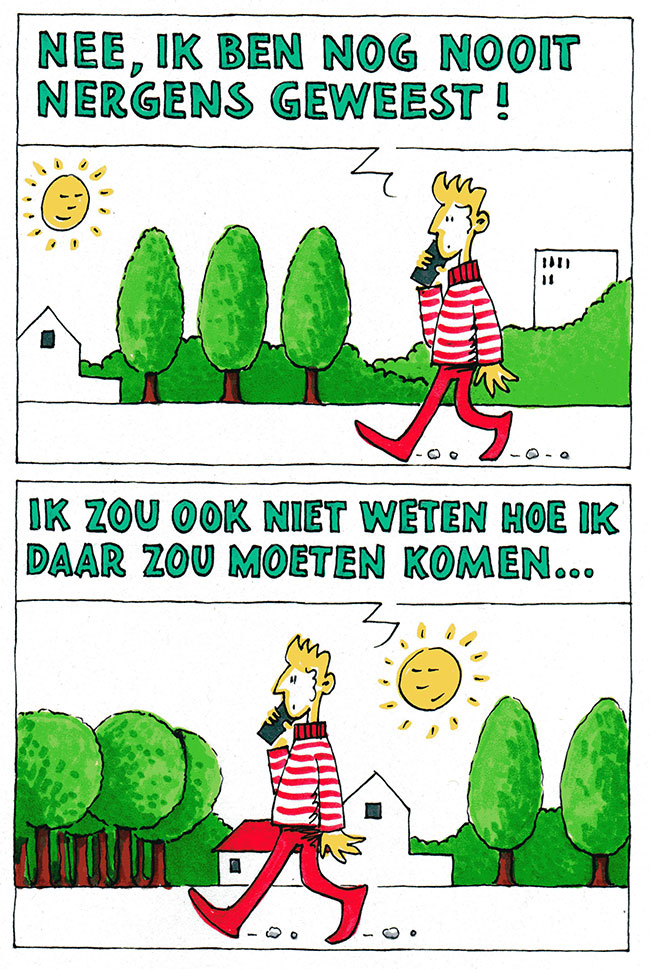 ik ben nog nooit nergens geweest...