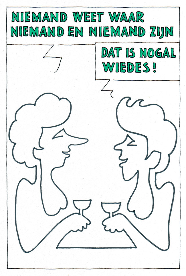 niemand weet...