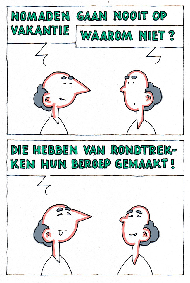 nomaden gaan nooit op vakantie...