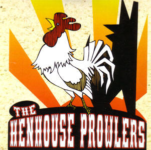 the henhouse prowlers...