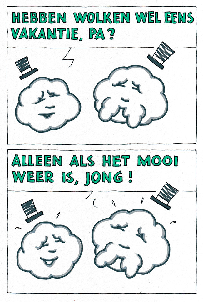 hebben wolken wel eens vakantie?