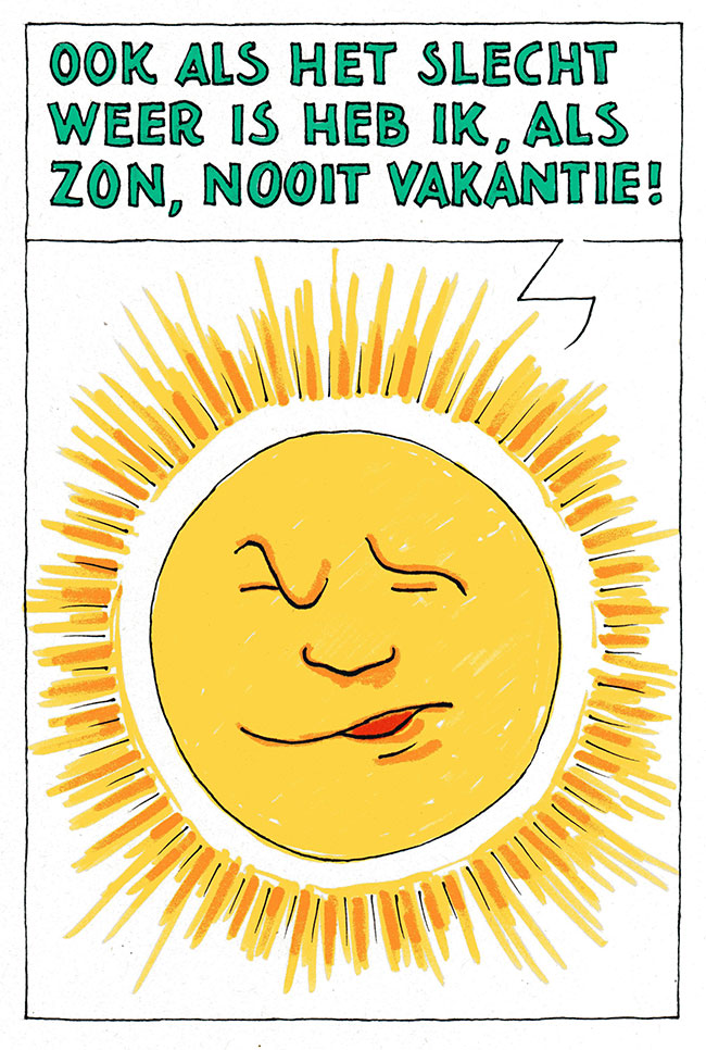 de zon heeft nooit vakantie