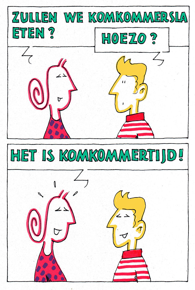 komkommertijd...
