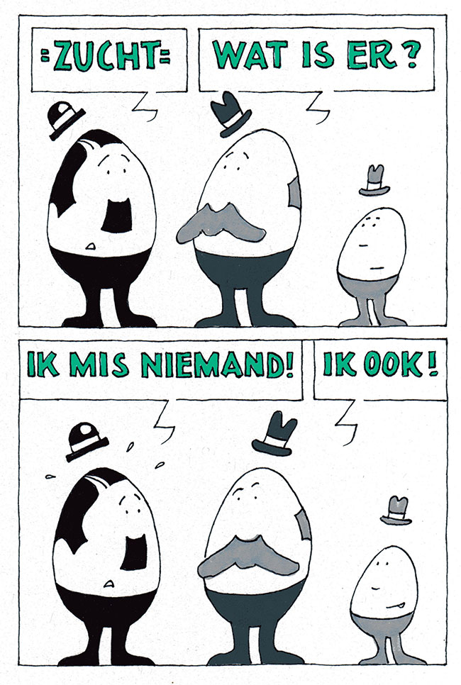 ik mis niemand...