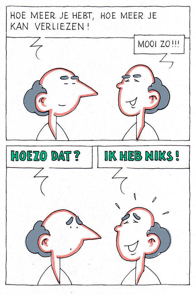 hoe meer je hebt...
