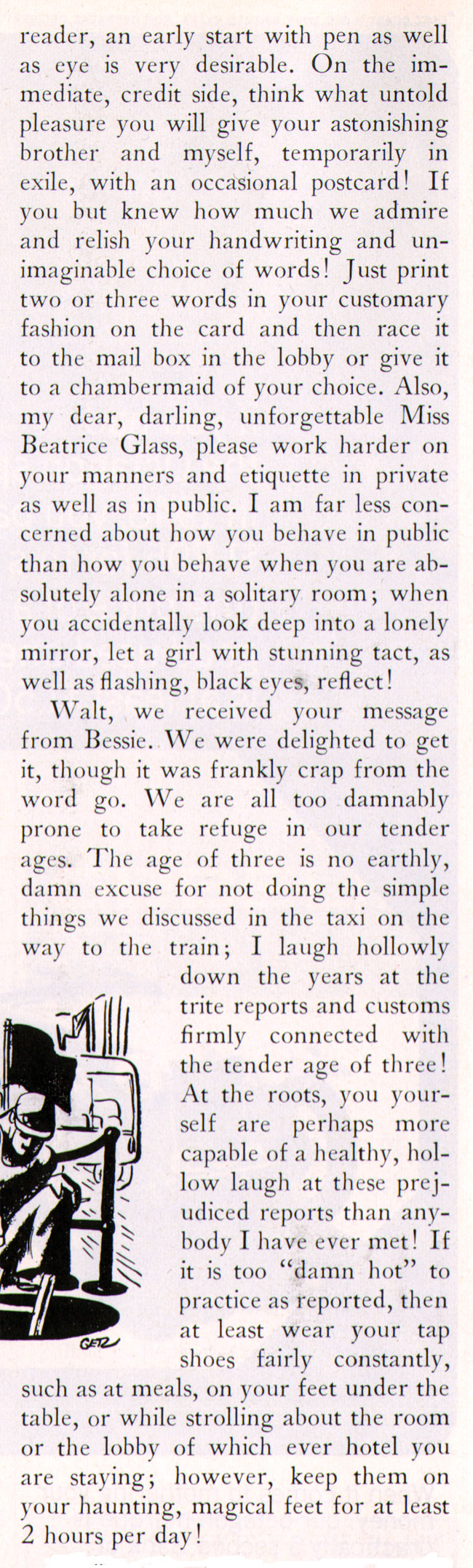 you yourself are perhaps more capable of a healthy, hollow laugh at these prejudiced reports...