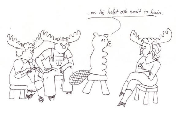 ... en hij helpt ook nooit in huis...