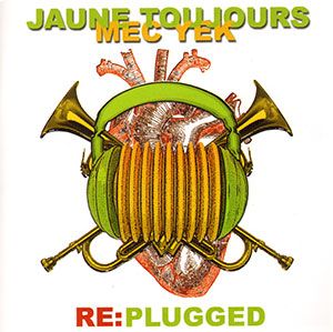 jaune toujours en mec yek replugged…