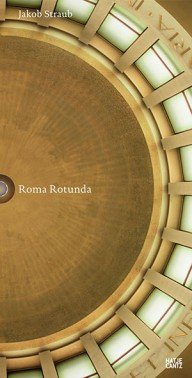 roma rotunda – de koepels van rome, gefotografeerd door jakob straub
