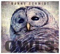 danny schmidt – owls – singer/songwriter par excellence