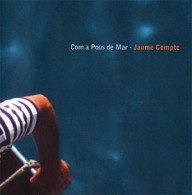 jaume compte’s eerste solo-album – com a pous de mar