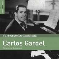 carlos gardel – de eerste echte grote tangozanger
