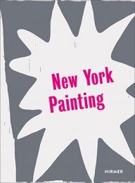 new york painting – een nieuwe generatie new yorkse schilders