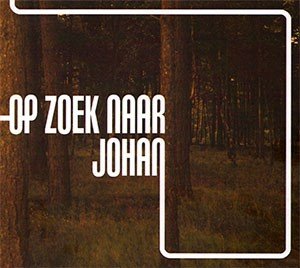 op zoek naar johan