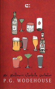pg wodehouse – tijdloze humor, opnieuw vertaald – mr mulliners sterkste verhalen