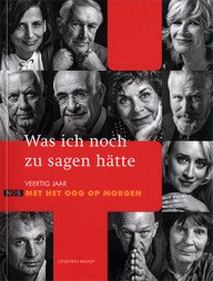 was ich noch zu sagen hätte – veertig jaar met het oog op morgen