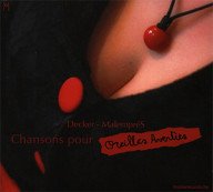 decker en de malempres – oreilles averties – stoute franse liedjes, huiveringwekkend mooi