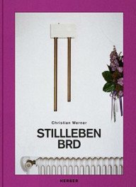 stilleven westduitsland – een bijzondere fotoreportage van christian werner
