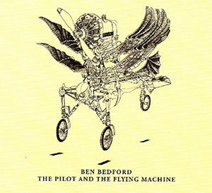 Ben-Bedford-The-Pilot-and-the-Flying-Machine
