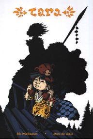 tara, een sublieme nederlandse strip van wielheesen en de lobie