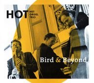 hot – het orgel trio – bird and beyond
