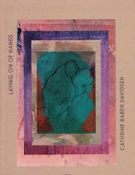 cathrine raben davidsen laying on of hands – een bijzonder kunstenaarsboek